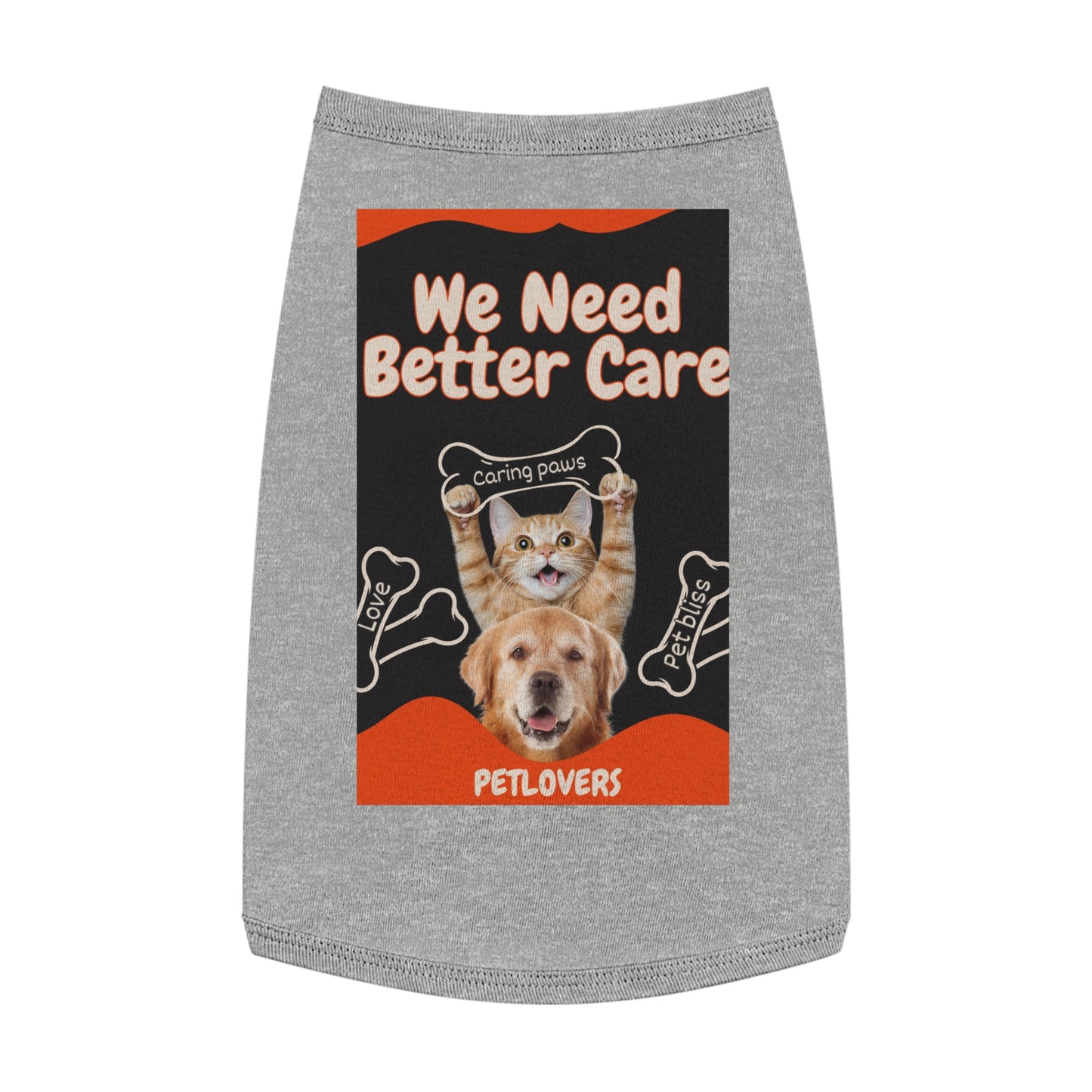 Pet Tank Top - "We Need Better Care" Rescue Pet Advocacy Tank for Dogs & Cats