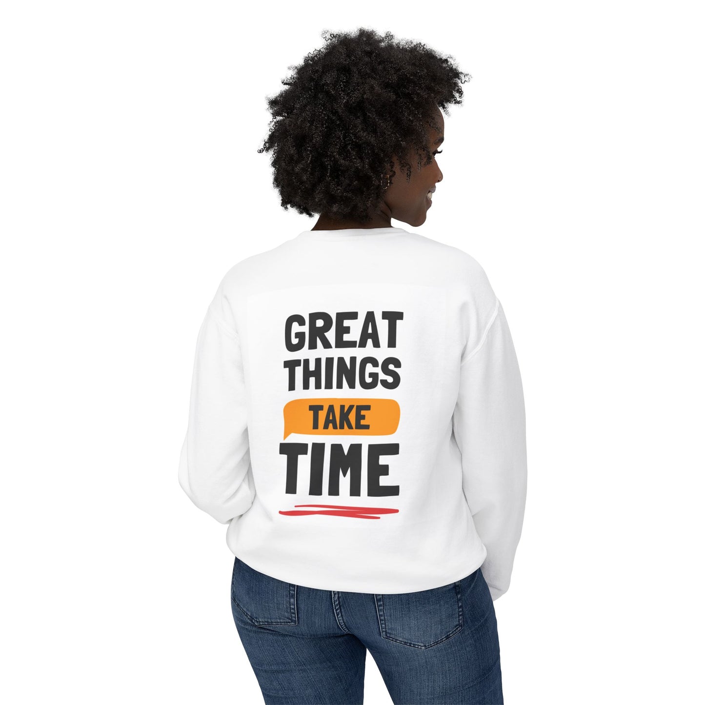 Crewneck Sweatshirt — 'Great Things Take Time' Motivational Pullover