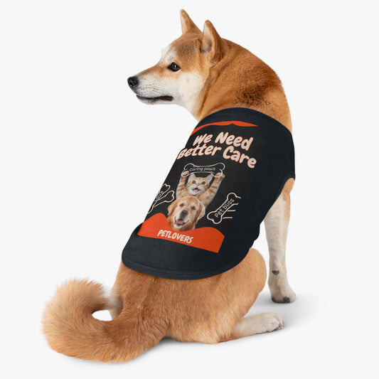 Pet Tank Top - "We Need Better Care" Rescue Pet Advocacy Tank for Dogs & Cats