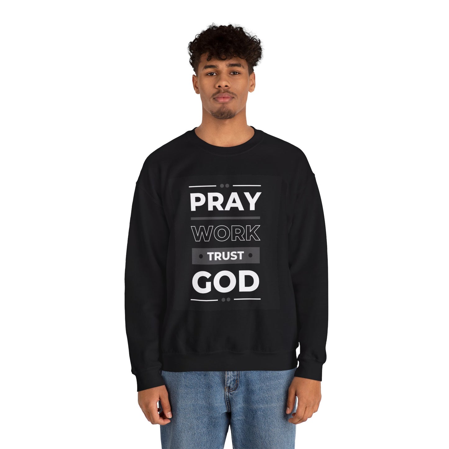 Pray Work Trust God Sweatshirt – Inspirational Christian Crewneck