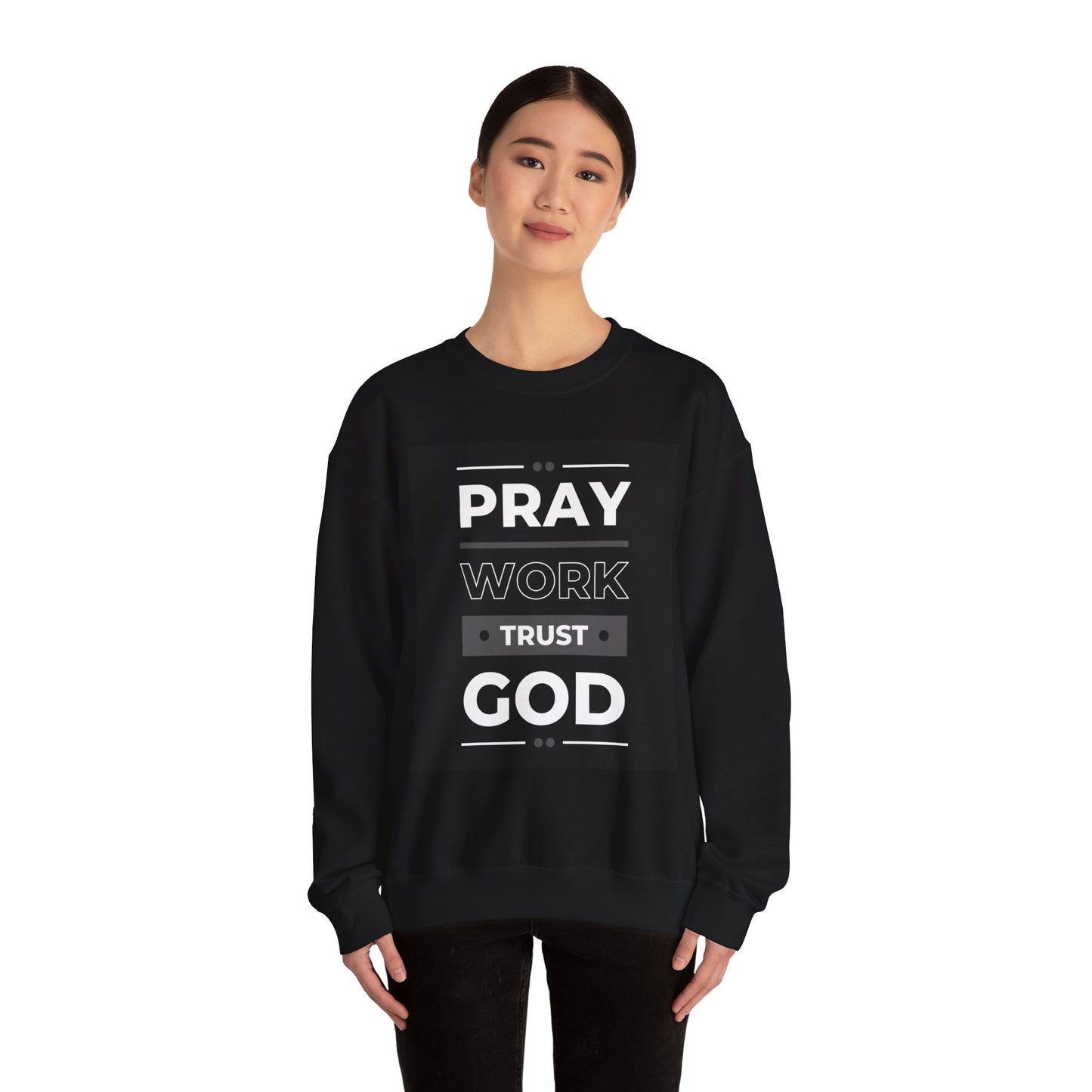 Pray Work Trust God Sweatshirt – Inspirational Christian Crewneck