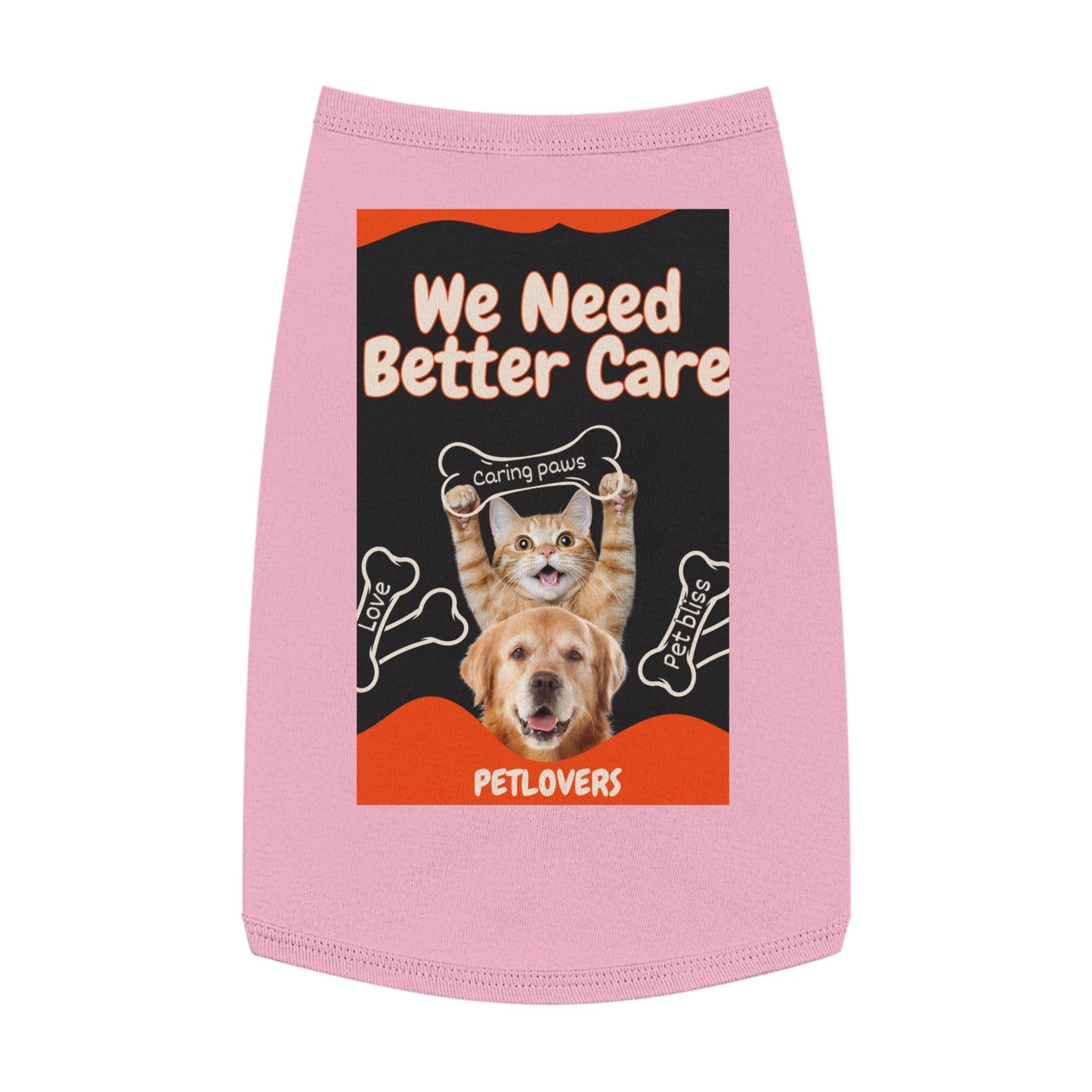 Pet Tank Top - "We Need Better Care" Rescue Pet Advocacy Tank for Dogs & Cats