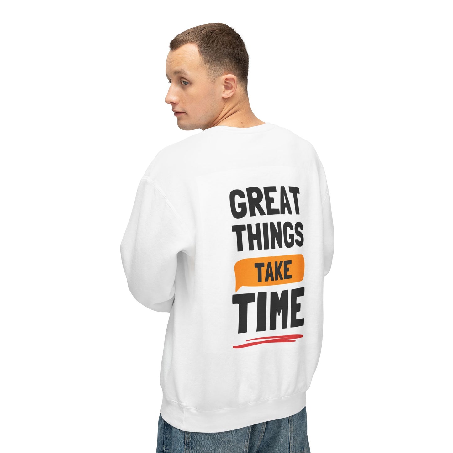 Crewneck Sweatshirt — 'Great Things Take Time' Motivational Pullover