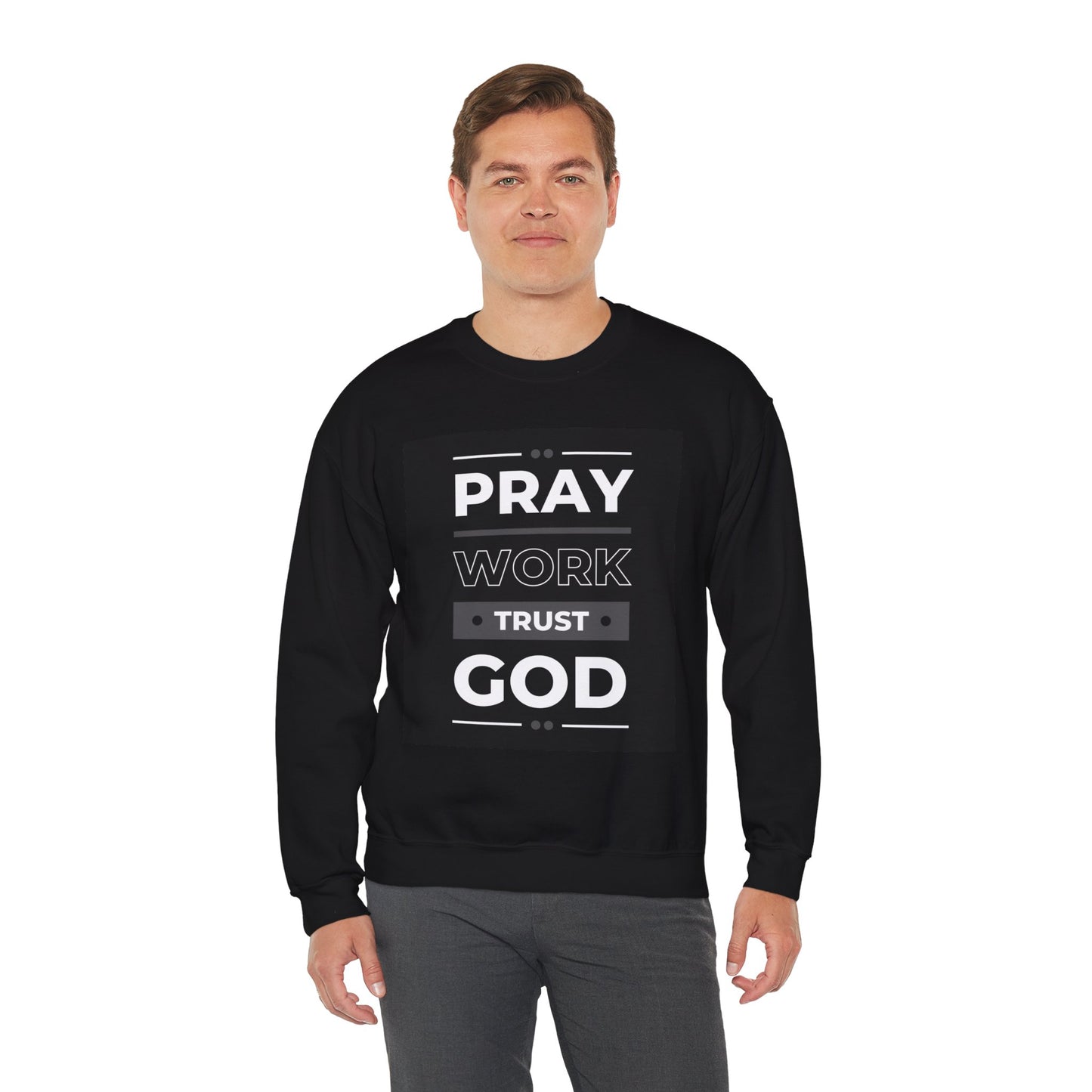 Pray Work Trust God Sweatshirt – Inspirational Christian Crewneck