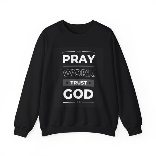 Pray Work Trust God Sweatshirt – Inspirational Christian Crewneck